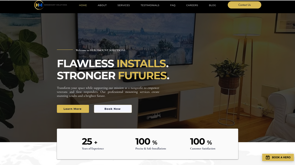 HeroMount Solutions: Industry: Professional Mounting Company.

Project Scope:
Designed and developed a responsive, user-friendly website for the company on Wix, focused on improving brand presentation, user experience, and conversion flow.

What I Delivered:
• Complete site redesign aligned with modern UX/UI standards
• Mobile-optimized layout with fast load performance
• Integration of lead capture forms / booking / e-commerce functionality
• Visual refresh using client branding (fonts, color palette, imagery)
SEO setup and all

Outcome:
Delivered a clean, professional site that enhanced user engagement, improved mobile usability, and positioned the brand more competitively in its niche.