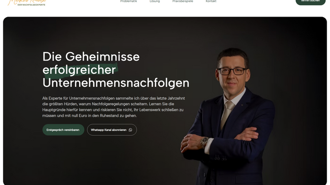 Der Nachfolgeexperte: Nachfolge regelt man nicht mal eben zwischen Tür und Angel. Für viele Unternehmer ist es die emotionalste Entscheidung ihres Lebens. Die Website von Markus Knauth sollte genau das widerspiegeln: Klarheit geben, Vertrauen schaffen und den ersten Schritt erleichtern.

Wir haben Inhalte entwirrt, Praxisbeispiele sichtbar gemacht und den Nutzerfluss so gestaltet, dass man sich nie verloren fühlt. Mit Terminbuchung, WhatsApp-Button und Unternehmenscheck wird aus Theorie sofort Handlung.

Das Ergebnis: ein Auftritt, der komplexe Themen greifbar macht und Unternehmern zeigt, dass sie nicht alleine sind. Professionell, seriös, aber immer menschlich.