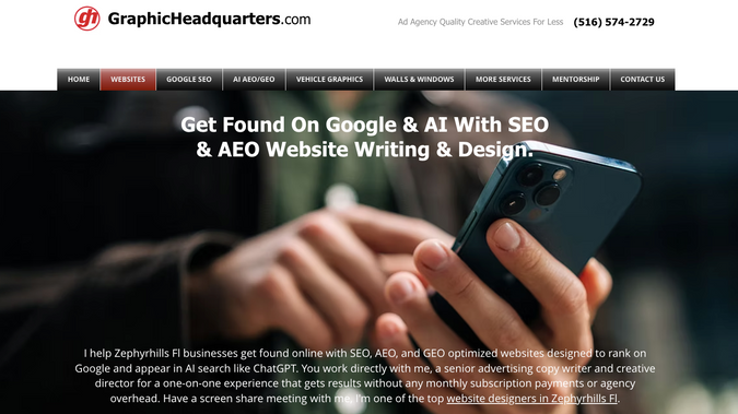 Graphic Headquarters – Google SEO & AI AEO GEO Website Design: Graphic Headquarters is on page 1 of Google for numerous keyword phrase combinations and many AI question searches on Gemini and ChatGPT. I have done the same for many clients and not only do they get found, but they stay there, and they look good for one flat rate, with no monthly payments. Contact me today for a free screen share consultation.