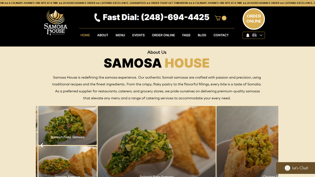 Samosahouse: I partnered with Khadija of Samosa House, a food, catering, and events services business, specializing in authentic Somali samosas, mandazis, minatos, spicy potatoes, and more catering services to accommodate their clientele’s needs.

THE CHALLENGE
She has little to no experience and knowledge of online marketing, so carrying her along was a little challenging. Also, her busy & tight schedules due to her work. She spends more time in the kitchen and at events where she’s not easily accessible.

SOLUTION APPROACH 
I took extra time as needed to explain and break things down. I also worked flexibly with her schedule. She rings every minute she gets the chance, and I was very responsive (even till this very moment, because we are still working together) to discuss necessities as I undertake her work.

IMPACT
Our Partnership led to the successful establishment of Samosa House Brand online with a responsive Wix website design, optimized for restaurant menu, online order, pick-ups, and delivery. In addition;
- We did a professional branding for her brand with brand messaging and brand content design.
- Optimize SEO and Google My Business
- Social media lunch campaign and ongoing managemnet

SERVICES/DELIVERABLES:
Website Design (Brand Designs, Wix Website Design)
Content Marketing (Website Contents, Brand Messaging)
CRO (Restaurant, Online Order, Pick-ups, and Delivery, etc)
SEO (Local SEO, Onpage SEO, Google My Business)
Social Media Marketing (Launching Designs, Social Design, Posting, Management)