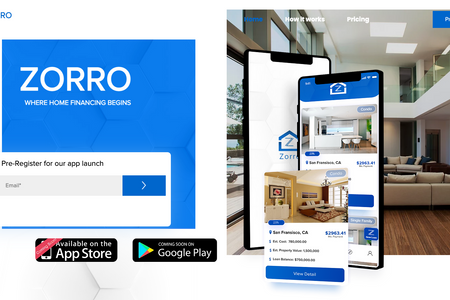 zorro: We built Zorro an iOS and Android mobile app and along with that a WIX website. Zorro is a consumer real estate platform focused on simplifying the home financing journey.