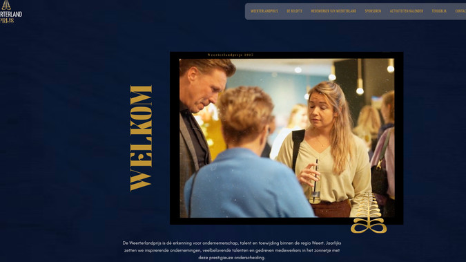 Weerterlandprijs: Voor de Weerterlandprijs hebben we een frisse, professionele website ontwikkeld die volledig is geïntegreerd in de vernieuwde huisstijl van het evenement. Deze vernieuwing omvatte een nieuw logo (met het betekenisvolle aya‑symbool voor veerkracht, doorzettingsvermogen en groei), en de website moest deze waarden online verbeelden.

Onze uitdaging was om het brede programma van de prijs – inclusief de Ondernemersprijs, de Belofte voor startende ondernemers, en de Medewerker van het Weerterland – overzichtelijk, toegankelijk en betekenisvol online vorm te geven.

Wij realiseerden een eigentijdse site met duidelijke navigatie, informatieve structuur en visuele elementen die het karakter van de prijs en het evenement versterken. Hierdoor ontstaat een online omgeving die bezoekers informeert én uitnodigt om deel te nemen of campagne te voeren voor nominaties.