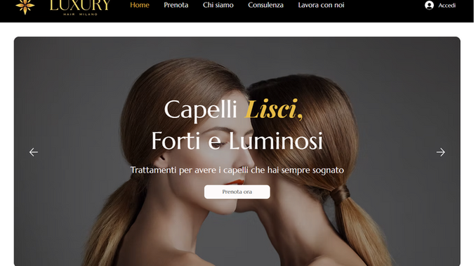 Luxury Hair Milano: Abbiamo creato il suo sito web per il suo centro estetico ottimizzando con automazioni e flussi di lavoro il suo calendario digitale. Abbiamo anche aggiunto il concetto di chiedere gli acconti per evitar che i clienti non vengano il giorno del appuntamento. 
