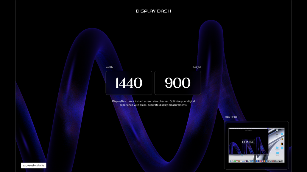 Display Dash: DisplayDash is an instant screen size checker to help optimize your digital experience with quick, accurate display measurements.