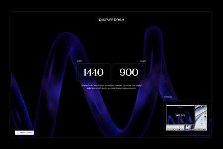 Display Dash: DisplayDash is an instant screen size checker to help optimize your digital experience with quick, accurate display measurements.