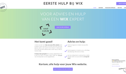 Eerste Hulp Bij Wix: Je bent opzoek naar hulp voor jouw Wix website want je komt er even niet meer uit. Of iets lukt niet. Of je wilt gewoon advies, even sparren met iemand. In ieder geval wil je dat jouw Wix website beter wordt.

En ik help je daar graag bij! Wil je advies, begeleiding of wil je dat ik je werk uit handen neem? Maak een afspraak voor het bespreken van de mogelijkheden.