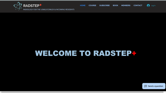 RADSTEP+  RADIOLOGY FOR THE USMLE/COMLEX & INCOMING RESIDENTS: RADSTEP is the only comprehensive course which covers the entirety of radiology image interpretation for the USMLE & COMLEX exam and incoming Radiology Residents. 

​

3 MONTHS OF UNLIMITED ACCESS
FULL  ACCESS TO COMPLETE VIDEO LIBRARY
OVER 7.5 HOURS OF KEY CONCEPTS FOR BOTH USMLE AND COMLEX EXAMS
OVER 1 HOUR OF NORMAL RADIOGRAPH AND CT SCAN INTERPRETATION
270+ ORIGINAL HIGH-YIELD USMLE & COMLEX CASES
650+ ORIGINAL HIGH YIELD IMAGES
REVIEW ON IMAGE MODALITIES (XR, CT, US, MRI) AND "NEXT BEST STEP"
COURSE IS DESIGNED TO EFFICIENTLY PREPARE STUDENTS FOR INCREASED RADIOLOGY CONTENT ON MEDICAL LICENSING EXAMS