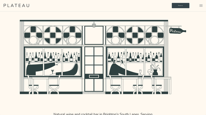 Plateau: A sleek, atmospheric site for Plateau Brighton, using warm photography, hand-drawn illustrations, and refined typography to evoke the intimate vibe of the wine bar. Structured with intuitive navigation and layered visuals, it mirrors the restaurant’s elegant charm while making reservations and menu browsing effortless.