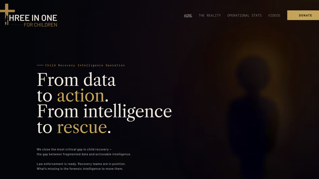 Three In One for Children: Designed and structured a custom Wix Studio website for a nonprofit focused on child recovery intelligence.

The project involved translating a complex, sensitive mission into a clear public-facing experience through information architecture, message hierarchy, UX strategy, and visual storytelling. I organized the site around the organization’s core mission of turning fragmented data into actionable intelligence, while balancing credibility, humanity, and a strong path toward support and involvement.

The result is a distinctive digital experience designed to introduce a difficult subject thoughtfully, communicate sophisticated capabilities clearly, and guide visitors from understanding the mission to taking action.