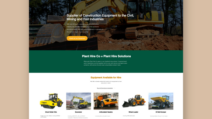 Plant Hire Co: Plant Hire Co wanted to take their successful construction company online. They are based in Australia and wanted a professional designed website and logo to showcase their brand. We created their website with SEO, Site Performance and Accessibility in mind. We created their Website and Logo and optimised their site to get found on Google.