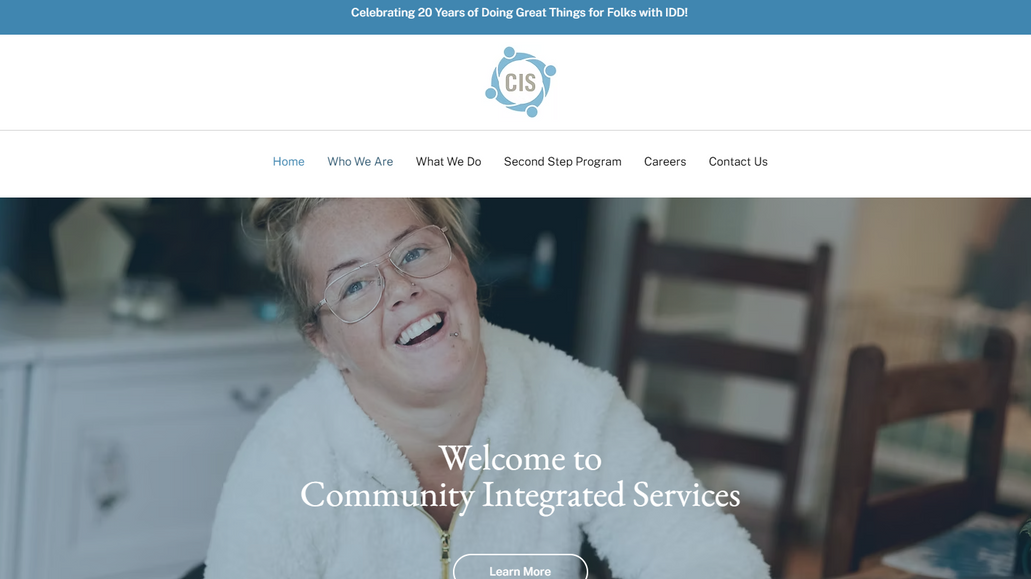 CIS Website: We designed a supportive, mission-driven website for a Washington state human services agency serving adults with developmental and behavioral disabilities. The site communicates the organization’s programs—community-based housing, health supports, independent living skill-building, and personalized care—while making it easy for visitors to understand services, explore impact, and connect with the team.