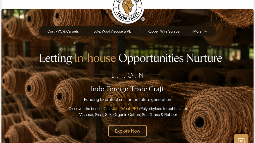 WWW.IFTCGLOBAL.COM: Project Overview:
We developed a clean, product-focused custom Wix website for Indo Foreign Trade Craft, a company dedicated to promoting and exporting hand-crafted, eco-conscious products made from natural and recycled materials. With the tagline "A World, Blending Culture with Science" and acronym "L.I.O.N" (Letting In-house Opportunities Nurture), the site highlights their commitment to artisan collaboration, master weavers, and innovative solutions like erosion control blankets to protect soil for future generations. It serves as an online catalog and inquiry hub for global buyers, importers, and eco-conscious businesses.
Key Features Delivered:

Modern, nature-inspired design with earthy tones and high-quality product imagery — showcasing textures of coir, jute, wool, and more to convey authenticity and sustainability.
Strong homepage highlights: Taglines emphasizing cultural-science fusion, soil protection funding, and artisan synergy; prominent CTAs like "Explore Now" (for Coir products), "Explore More" (for Jute), and "Sign Up for Samples" form for quick lead capture.
Organized product showcase: Erosion Control Blanket, Coir Geotextiles, Coir Rugs & Coco Blocks, Jute Geotextiles, Jute Rugs, Wool Rugs, Viscose Rugs, Acrylic Organic Cotton Rugs, Yoga Mats, Rubber Rugs, PET Rugs, and items from Sisal, Silk, Sea Grass & more — with clear categories for easy browsing.
Responsive layout optimized for mobile — allowing international buyers to explore catalogs, request samples, or inquire from anywhere.
Lead generation tools: Integrated "Sign Up for Samples" form and subscription for updates/news, plus easy navigation to "Our Story" for brand background.
Fast-loading performance with intuitive flow to build trust and encourage sample requests or export inquiries in the competitive sustainable textiles/geotextiles market.

Results & Impact:
Created a professional digital storefront that effectively communicates IFTC's blend of tradition, innovation, and environmental responsibility — positioning them as a reliable supplier of high-quality, artisan-made natural fiber products. The site drives global interest, sample requests, and export opportunities while highlighting their unique focus on soil erosion prevention and cultural craftsmanship.
Technologies: Custom Wix design, responsive development, product catalog structure (Wix Stores-ready if expanded), lead/sample request forms, SEO optimization for searches like "coir geotextiles exporter", "erosion control blanket India", "jute rugs sustainable".