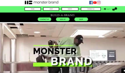 Monster Brand: Ecommerce website design and management. Management services include managing events and store.