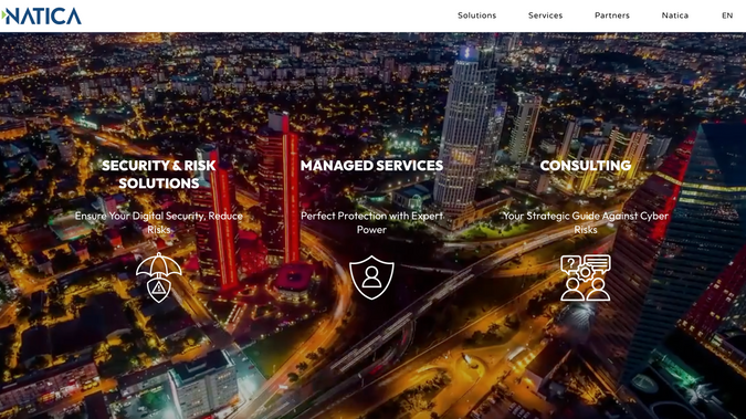 Natica Official - Enterprise Cybersecurity, GRC & Managed Services (Istanbul / International): Natica is a multi-national enterprise cybersecurity company operating across Turkey, the UAE, Oman, and Portugal, serving large corporate and institutional clients including Turkcell, EnerjiSA, TSKB, Boyner, KKB, İş Yatırım, and AgeSA — built entirely on Wix in fully professional English.

The solution portfolio is genuinely enterprise-grade across eight security domains: Data & Access Protection (DLP, PAM, data classification, encryption), Application Security (WAF, API security, AI security, container security), Network & Email Security (NDR, XDR, APT sandboxing, CDR, SSL/TLS visibility), Cloud Security (CNAPP, CASB, CSPM, ZTNA, SASE), OT Security for industrial environments, Endpoint Protection (EPP, EDR, FIM), Incident Response & SIEM, and Compliance & Risk (GRC). On the managed services side, Natica operates a full Security Operations Centre (SOC), Managed Detection & Response (MDR), Virtual CISO service, and an Operational Business Process Outsourcing offering (S-BPO).

The technology partner ecosystem spans 25+ globally recognised cybersecurity vendors including CrowdStrike, Symantec/Broadcom, Darktrace, Oracle, OPSWAT, and Group-IB. ISO certifications are prominently featured throughout the site, reinforcing institutional credibility with enterprise procurement teams.

The site architecture handles the full B2B enterprise content lifecycle: a solutions directory with individual product category pages, a managed services section, a consulting services section, a partners showcase, management team profiles, a media centre, a knowledge centre, success stories with named C-suite client testimonials, events listings, and a full policies and values section — all maintained across four international offices.
Named client testimonials from CISO-level and board-level security executives at major Turkish financial institutions, insurance companies, and telecoms operators serve as verifiable proof of delivery at institutional scale.

Natica demonstrates that Wix is a credible platform for complex, multi-region, multi-product enterprise B2B websites in high-trust, high-scrutiny sectors such as cybersecurity, financial services technology, and compliance — and that Featdoor Digital has the capability to architect and deliver at that level.

Services: Advanced Website Design, Web Design, Site Updates, Install Apps