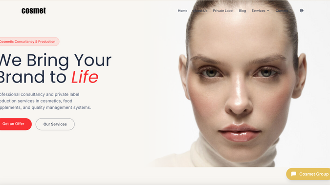 Cosmet Group - Cosmetic Consultancy & Private Label Production Website: A modern corporate website designed for Cosmet Group, a company providing professional consultancy and private-label production services in the cosmetics and food supplement industries. The website highlights the company’s expertise in product development, regulatory compliance, and manufacturing support while presenting services in a clear and structured way.

The design combines a clean aesthetic with strong visuals to communicate trust, professionalism, and innovation in the beauty and health sectors.

Project Overview

This website was created to showcase Cosmet Group’s end-to-end services — from cosmetic product development and regulatory consultancy to private-label manufacturing and certification processes. The layout focuses on helping brands quickly understand the services offered and easily request consultation or production support.

Key Features

- Modern corporate website design for the cosmetics industry
- Clear presentation of consultancy and production services
- Structured private label product development workflow
- Service cards highlighting certifications, safety assessments, and regulatory processes
- Responsive design optimized for all devices
- Multilingual support for international clients
- Lead generation through consultation and contact forms
- SEO-friendly structure for professional service businesses

Ideal For

Cosmetic manufacturers, beauty startups, supplement brands, and consultancy companies looking for a professional website to showcase private-label production and regulatory expertise.