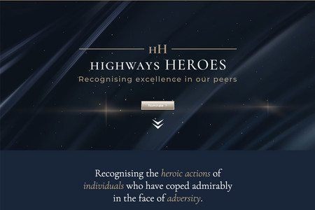 Highways Heroes: Recognising the heroic actions of individuals who have coped admirably in the face of adversity.