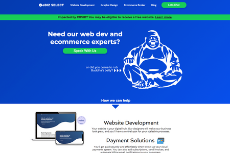 eBizSelect.net Digital Agency: This is our website! We're a digital agency that helps small businesses navigate the digital realm. We'll make your website into a digital hub so that you can grow your business by automating processes, collecting online payments (chasing invoices is a problem of the past!), and collecting qualified leads.