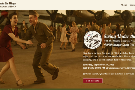 Swing Under the Wings: Swing Under the Wings is a nostalgic 1940s-themed fundraiser hosted by the Olathe Chapter, NSDAR. This custom-designed website captures the spirit of a vintage hangar dance while making it easy for visitors to learn about the event, purchase tickets, and support the chapter’s mission. The design focused on creating a strong first impression, evoking the era’s charm, and guiding users seamlessly from curiosity to conversion.