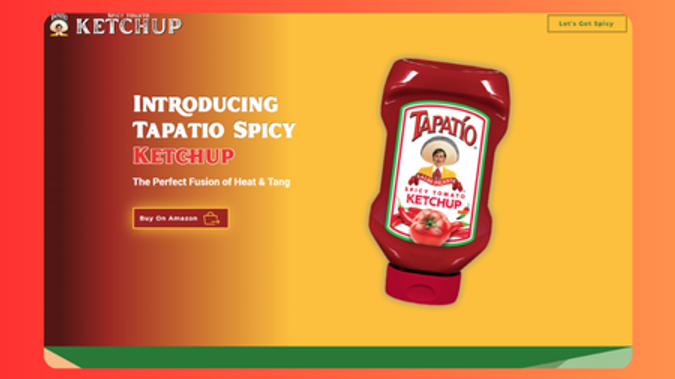 E-Commerce | Food Retail: Food industry design for Tapatio Ketchup's website, developed by Slake Marketing, is an enticing platform for showcasing their unique spicy ketchup. Designed for an engaging user experience, the site features vibrant visuals, seamless navigation, and direct links to purchase. Key highlights include detailed product descriptions, customer reviews, and a blog with creative recipe ideas. Our SEO strategies ensure the site ranks highly, attracting spice enthusiasts and food lovers looking for a new condiment experience.

Key features: Vibrant visuals, seamless navigation, detailed product descriptions, customer reviews, purchase links, SEO optimization.

E-commerce website design, food product web design, condiment marketing platform, Wix designer for food brands, SEO for e-commerce websites, professional web design services.