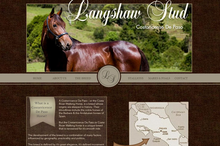 Langshaw Stud: Promotional site for a horse breeder importing a new breed of horse to Australia. Videos showcase the horses to show the specialty of the this breed - it's beautiful graceful movement that makes riding it such a pleasure.