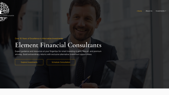 Element Financial Consultants: Element Financial Services – Financial Intermediation & Advisory Services

Element Financial Services is a registered UK financial-intermediation firm offering professional financial consulting services from its base in London. 

What we did:
We designed and built their brand-new website from the ground up — delivering a clean, professional and trustworthy visual identity appropriate for a financial advisory firm. We structured pages to clearly communicate their service offerings, company credentials, and contact/engagement pathways. The result is a fully responsive, user-friendly website that builds confidence and makes it easy for prospective clients to get in touch and begin the advisory process.